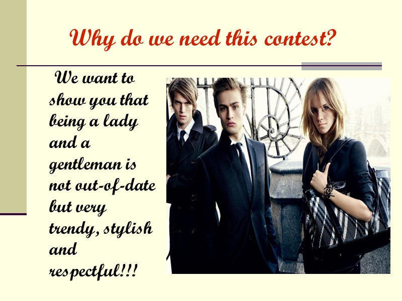 Why do we need this contest?     We want to 
